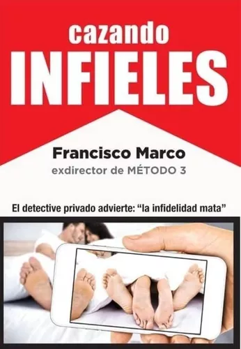 Cazando Infieles: Cómo Descubrir La Infidelidad De Tu Pareja