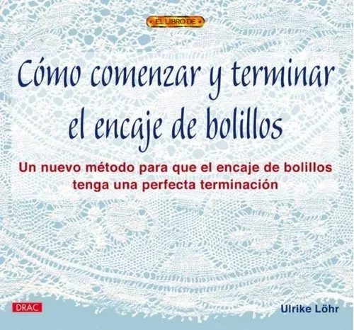Cómo Empezar Y Terminar El Encaje De Bolillos | Ulrike Löhr