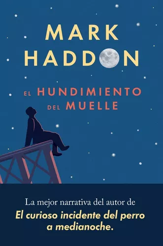 El Hundimiento Del Muelle | Mark Haddon