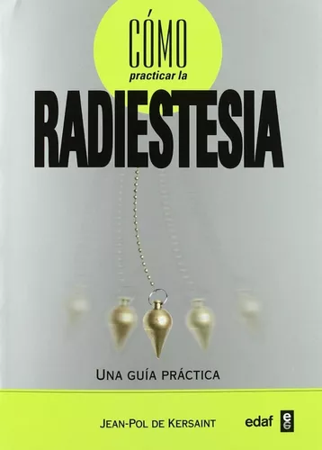 Cómo Practicar Radiestesia | Jean-pol De Kersaint