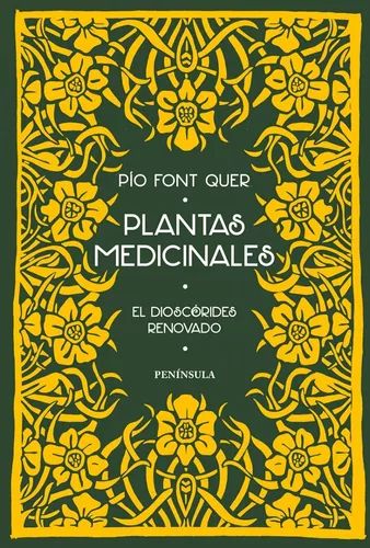 Plantas Medicinales: El Dioscórides Renovado - Pío Font Quer