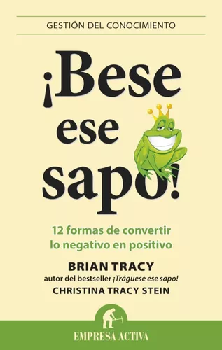 ¡bese Ese Sapo! | Brian Tracy