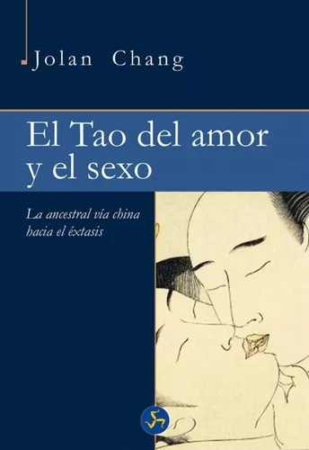 El Tao Del Amor Y El Sexo | Jolan Chang