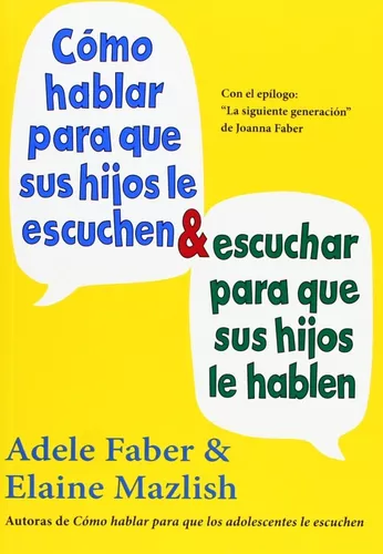 Cómo Hablar Para Que Sus Hijos Le Escuchen