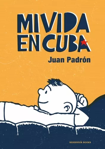 Mi Vida En Cuba | Juan Padrón