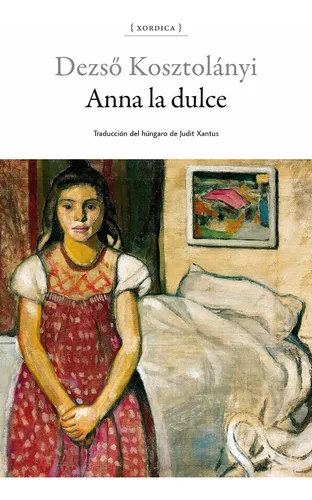 Anna La Dulce | Dezsö Kosztolányi
