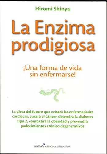 La Enzima Prodigiosa: Una Forma De Vida Sin Enfermar