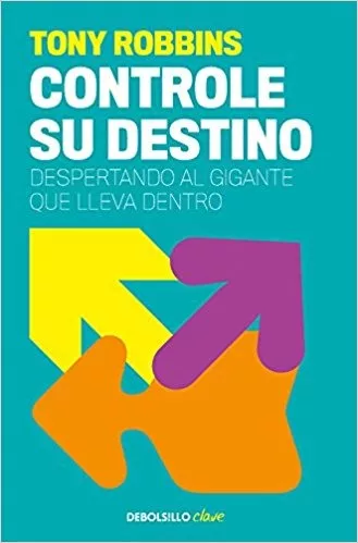 Controle Su Destino: Despertando El Gigante Que Lleva Dentro
