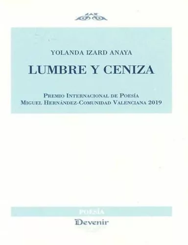 Lumbre Y Ceniza | Yolanda Izard Anaya