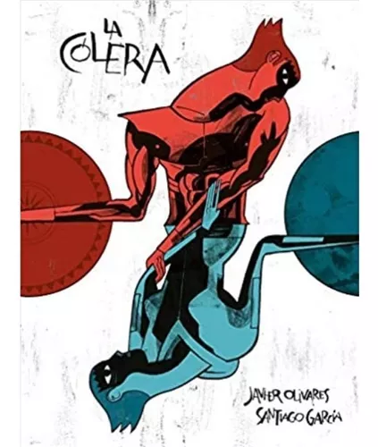 La Cólera | Javier Olivares; Santiago García