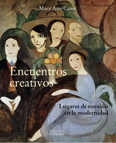Encuentros Creativos Lugares De Reunión En La Modernidad