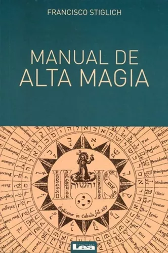 Manual De Alta Magia | Francisco Stiglich