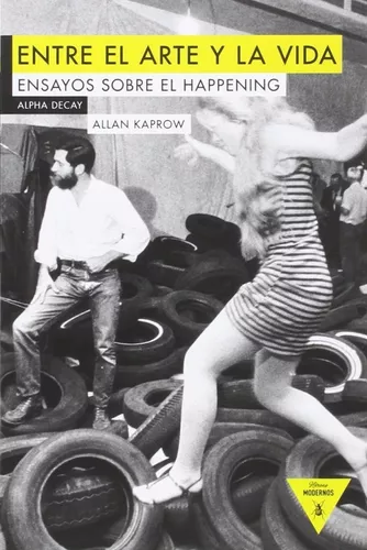 Entre El Arte Y La Vida | Allan Kaprow