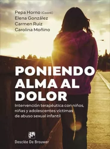Poniendo Alma Al Dolor. Elena González Hernández Y Otros.