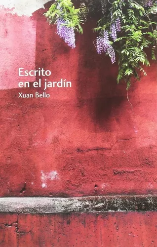 Escrito En El Jardín | Xuan Bello Fernández