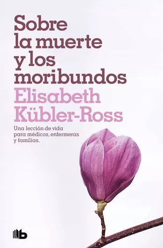 Sobre La Muerte Y Los Moribundos | Elisabeth Kübler-ross