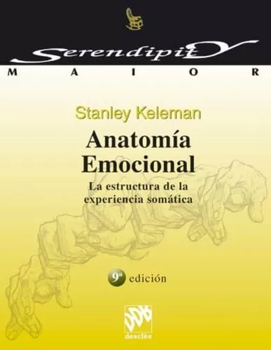 Anatomía Emocional, La Estructura De La Experiencia Somática