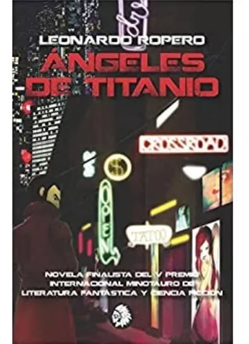 Ángeles De Titanio | Leonardo Ropero