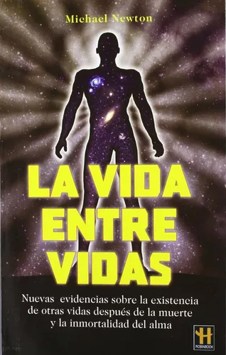 La Vida Entre Vidas | Michael Newton