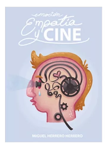 Emoción, Empatía Y Cine | Miguel Herrero Herrero