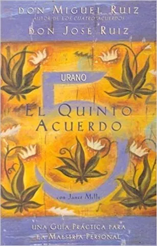 El Quinto Acuerdo: Guía Practica Para La Maestría Personal