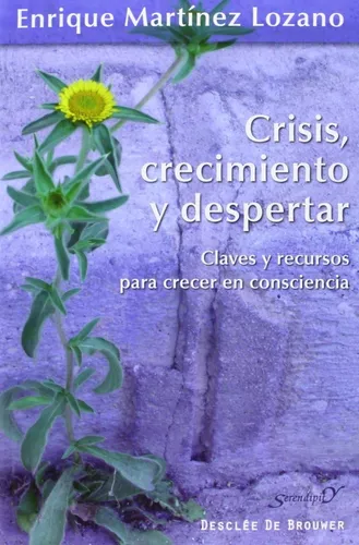 Crisis, Crecimiento Y Despertar | Enrique Martínez Lozano