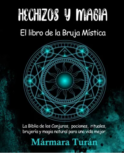 Hechizos Y Magia. El Libro De La Bruja Mística | Mármara T.