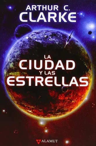 La Ciudad Y Las Estrellas | Arthur C. Clarke