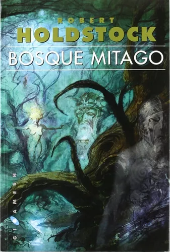 Bosque Mitago | Robert Holdstock