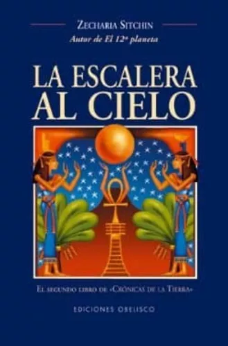 La Escalera Al Cielo | Zecharia Sitchin