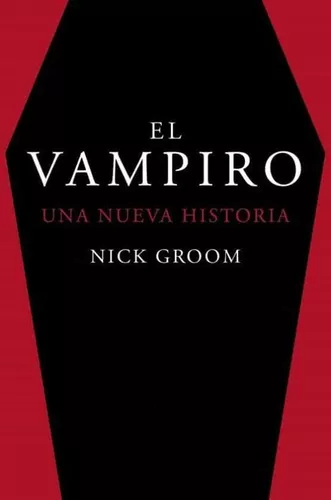 El Vampiro. Una Nueva Historia | Nick Groom