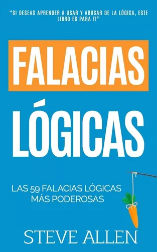 Falacias Lógicas: Las 59 Falacias Lógicas Más Poderosas