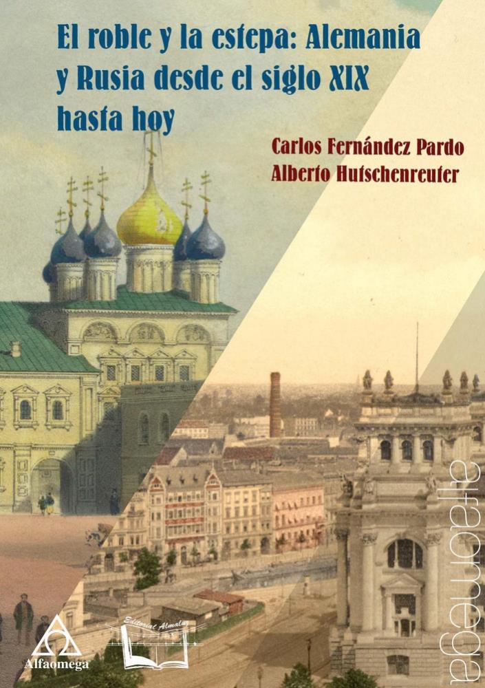 El Roble y la Estepa: Alemania y Rusia Desde El Siglo XIX Hasta Hoy