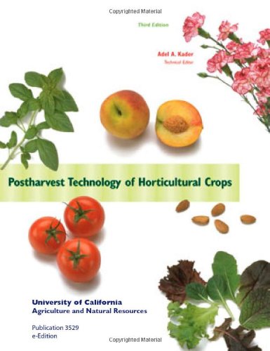 Postharvest Technology of Horticultural Crops | Adel Kader