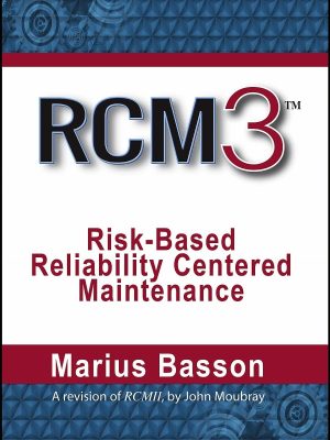 RCM3: Risk-Based Reliability Centered Maintenance